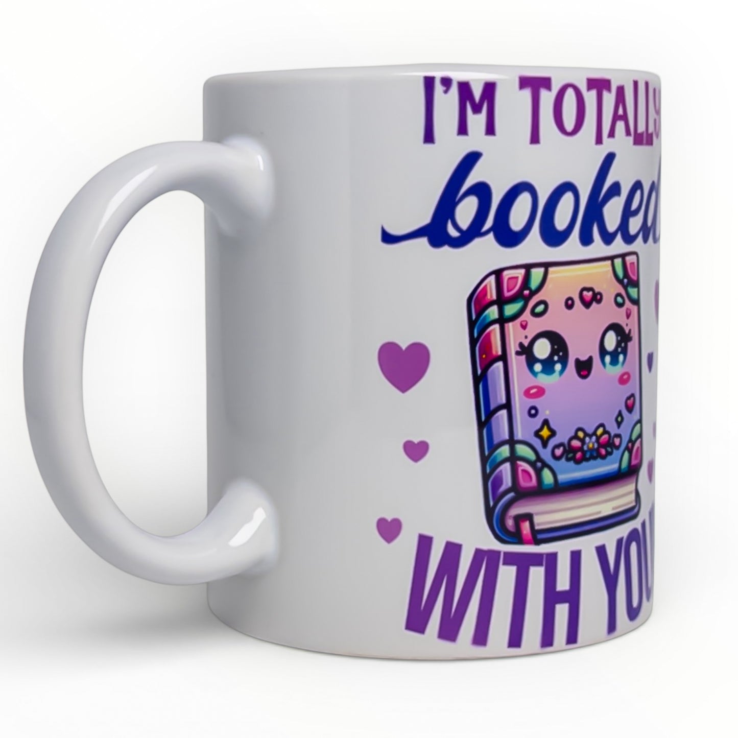 I'm Totally Booked With You Mug